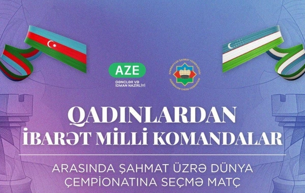 Bakıda dünya çempionatına seçmə xarakter daşıyan oyunun açılış mərasimi keçirilib