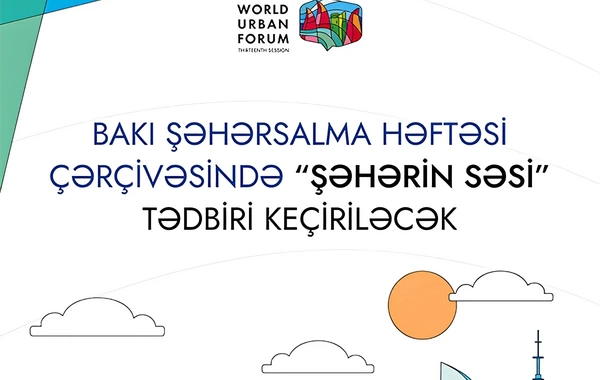 Bakı Şəhərsalma Həftəsi çərçivəsində Şəhərin səsi tədbiri keçiriləcək