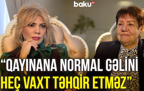 Əməkdar müəllim: İndiki qızlar ana olmaqdan qorxurlar