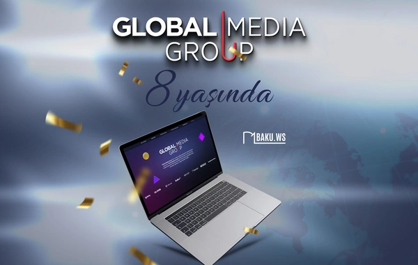 Global Media Group 8-ci ildönümünü qeyd edir!