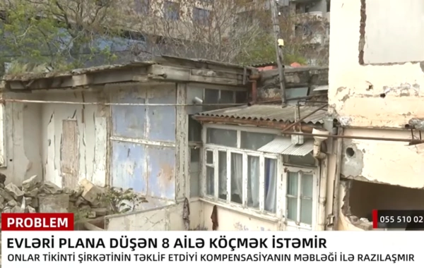 Evləri plana düşən 8 ailə köçmək istəmir - 200 min manat verirlər