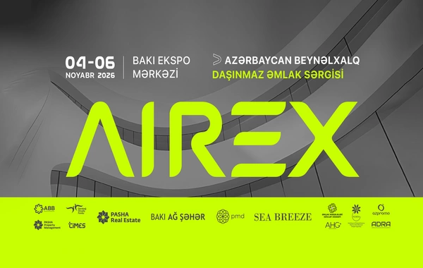 AIREX 2026: Azərbaycan beynəlxalq  daşınmaz əmlak sərgisinə ev sahibliyi  edəcək