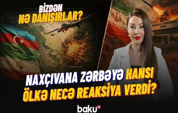 Naxçıvanın dron hücumuna məruz qalması dünya mediasının diqqət mərkəzində