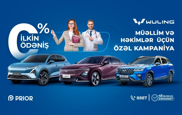 0% ilkin ödəniş – "Wuling" MÜƏLLİMLƏR və HƏKİMLƏR üçün xüsusi kampaniyaya start verdi