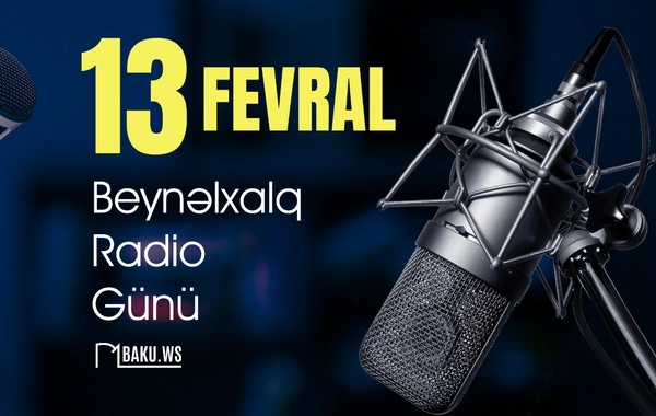 Bu gün dünyada Beynəlxalq Radio Günü qeyd edilir
