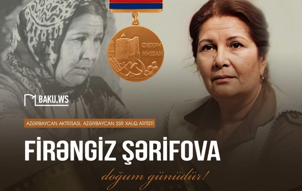 Xalq artisti Firəngiz Şərifovanın anadan olmasından 102 il ötür