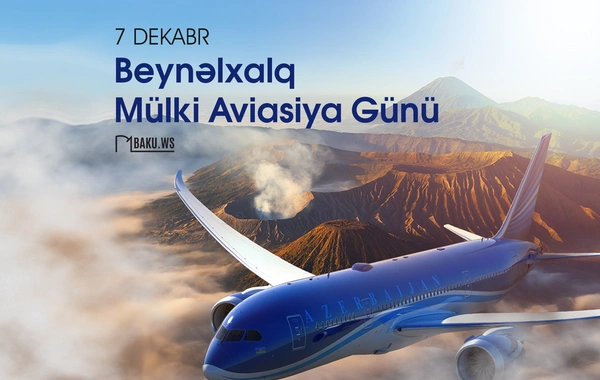 Bu gün Beynəlxalq Mülki Aviasiya Günüdür