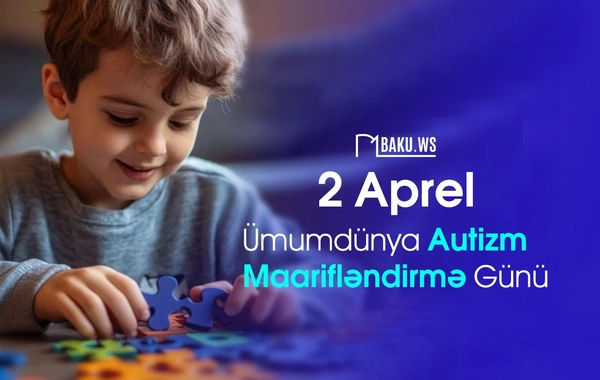 Ümumdünya Autizm Maarifləndirmə günüdür