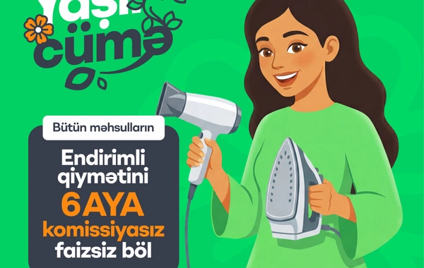 "Yaşıl Cümə" başlayır – hər yer yaşıl olacaq!