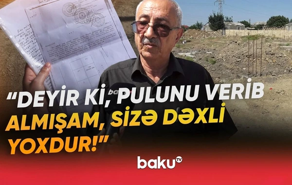 Masazırda torpaq davası: Vətəndaş bələdiyyəni ittiham etdi