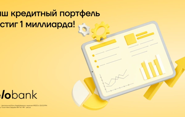 New record of Yelo Bank: loan portfolio exceeds 1 billion manats!
