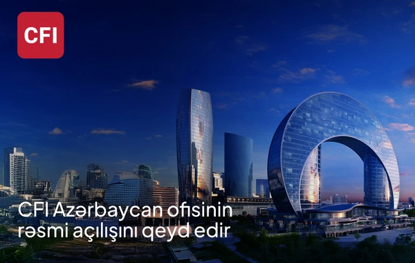 CFI şirkəti CFI Azerbaijan-ın rəsmi açılışını qeyd edir