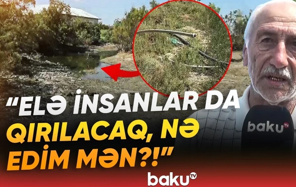 Fermerlər çıxılmaz durumda: Su problemi kəndliləri təngə gətirib