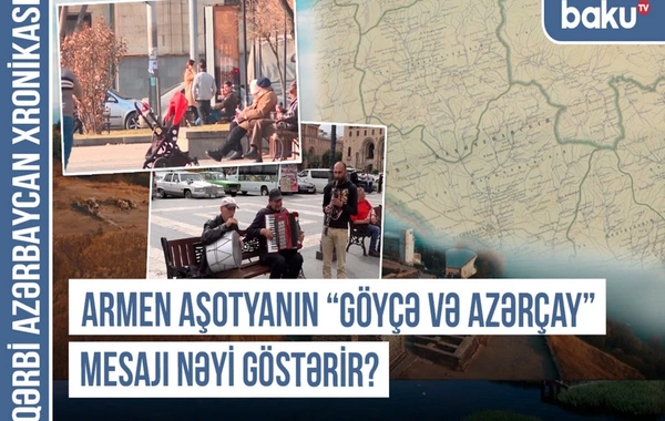 Qərbi Azərbaycan Xronikası: Sevan gölü Göyçə adlanacaq, azərbaycanlılar geri qayıdacaq