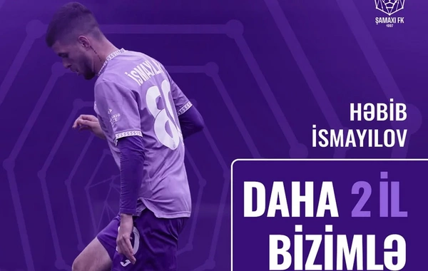 Şamaxı Həbib İsmayılovla yeni müqavilə bağlayıb