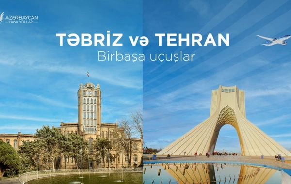 AZAL открывает прямые рейсы в Тебриз и увеличивает число рейсов в Тегеран