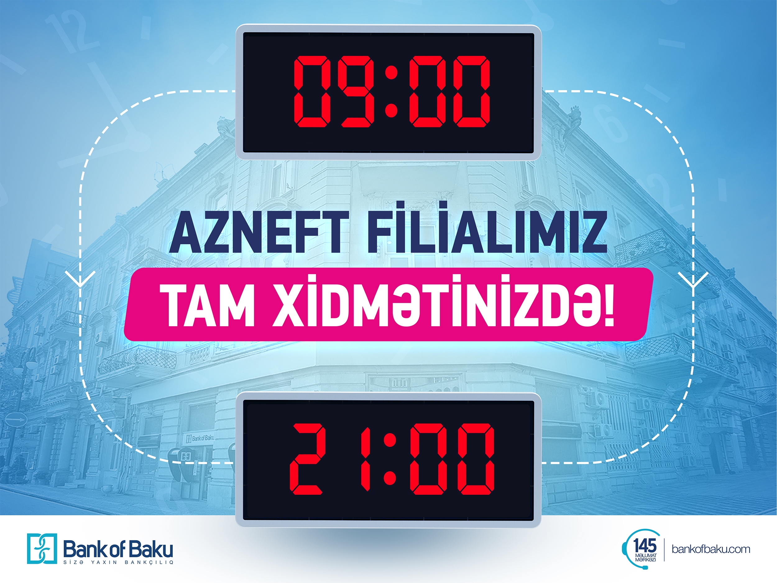 Bank of Baku-nun “Azneft” filialında 09:00-dan 21:00-a tam xidmət!