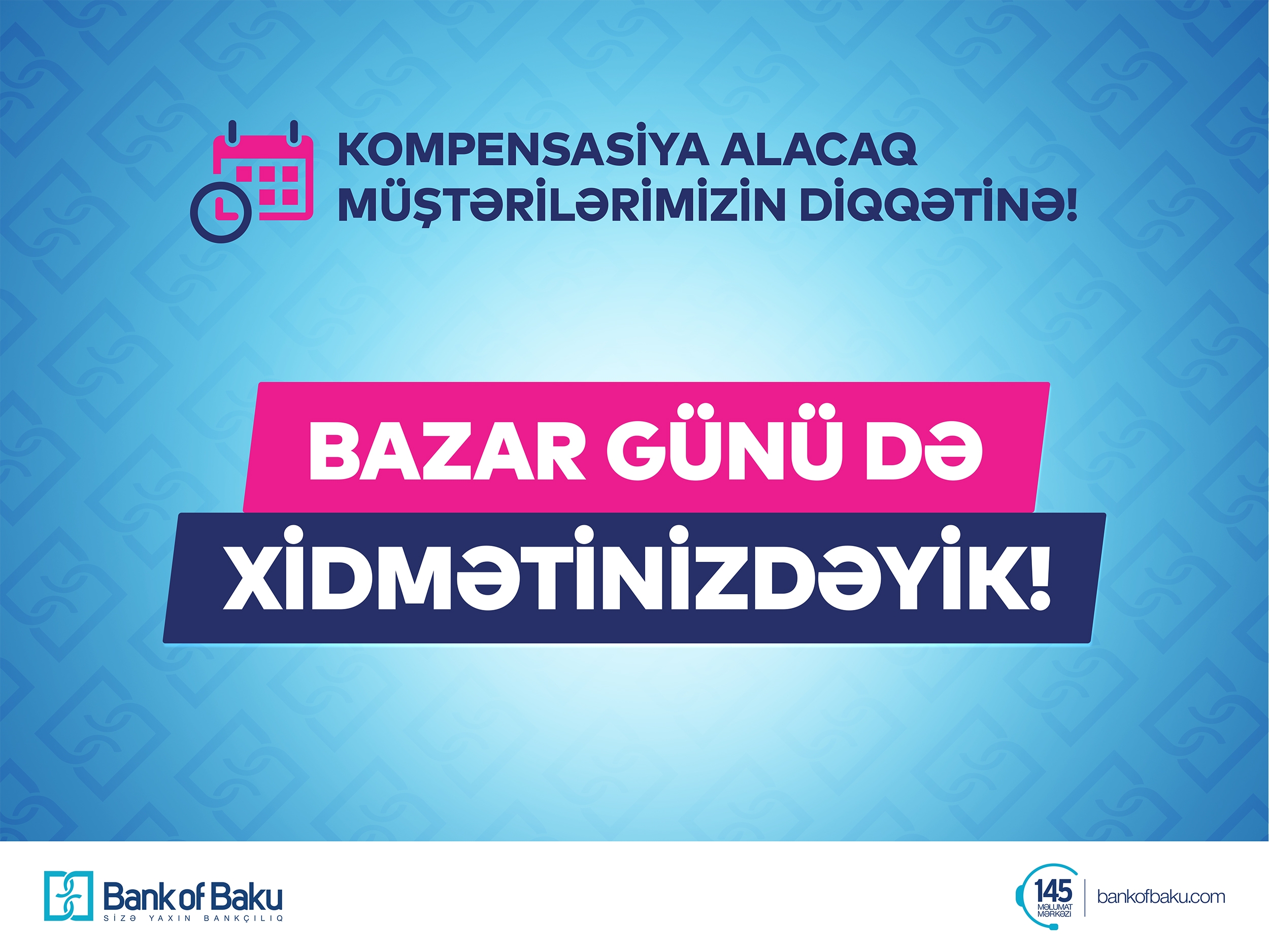 Kompensasiya alacaq müştərilərin DİQQƏTİNƏ: Bank of Baku bazar günü də xidmətinizdədir!