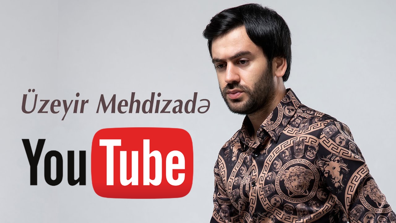 Üzeyir Mehdizadə "Youtube"da rekord vurdu - Azərbaycanda İLK DƏFƏ - VİDEO