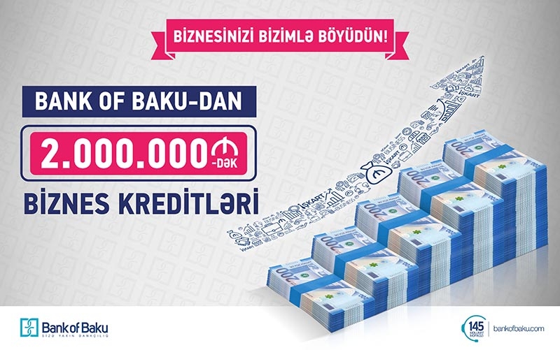 Bank of Baku-dan biznes kreditləri – 2.000.000 AZN-dək və KOMİSSİYASIZ!