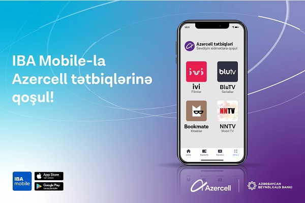 Azercell-in rəqəmsal məhsulları IBA Mobile tətbiqində!