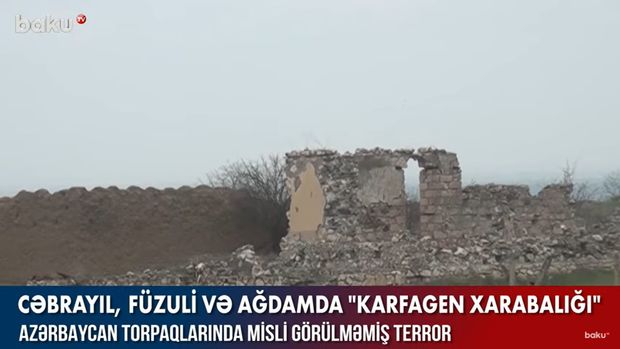 Cəbrayıl, Füzuli və Ağdamda “Karfagen xarabalığı” - VİDEO
