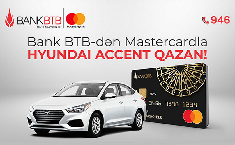 Mövzu: Bank BTB-dən Mastercardla Hyundai Accent qazan!