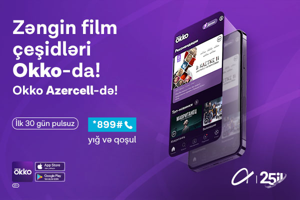 Okko onlayn kinoteatrı Azercell ilə smartfonlarınızda!
