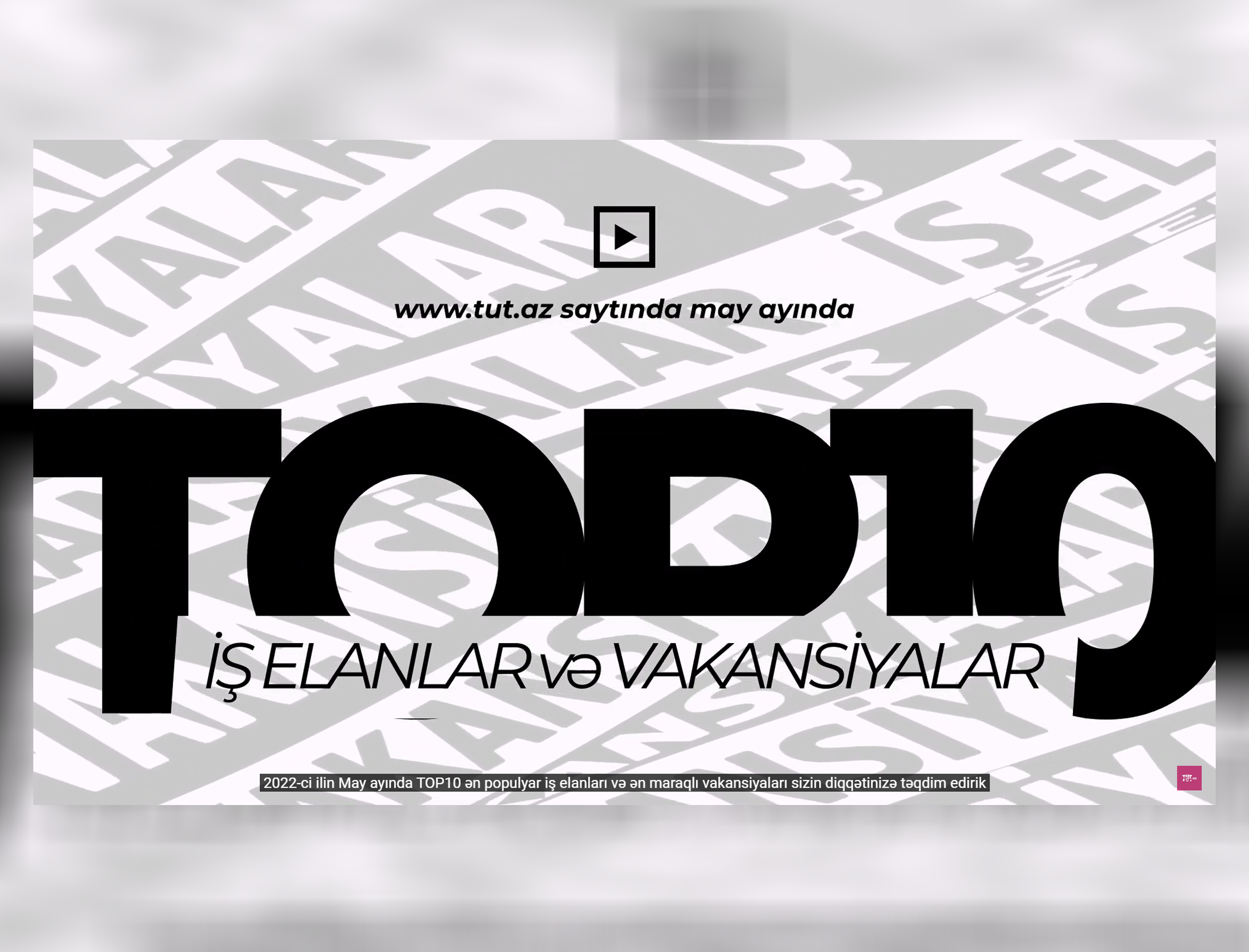 Tut.az Pulsuz Elanlar saytı may ayının TOP10 ən populyar İş Elanları və Vakansiyalarını təqdim edir