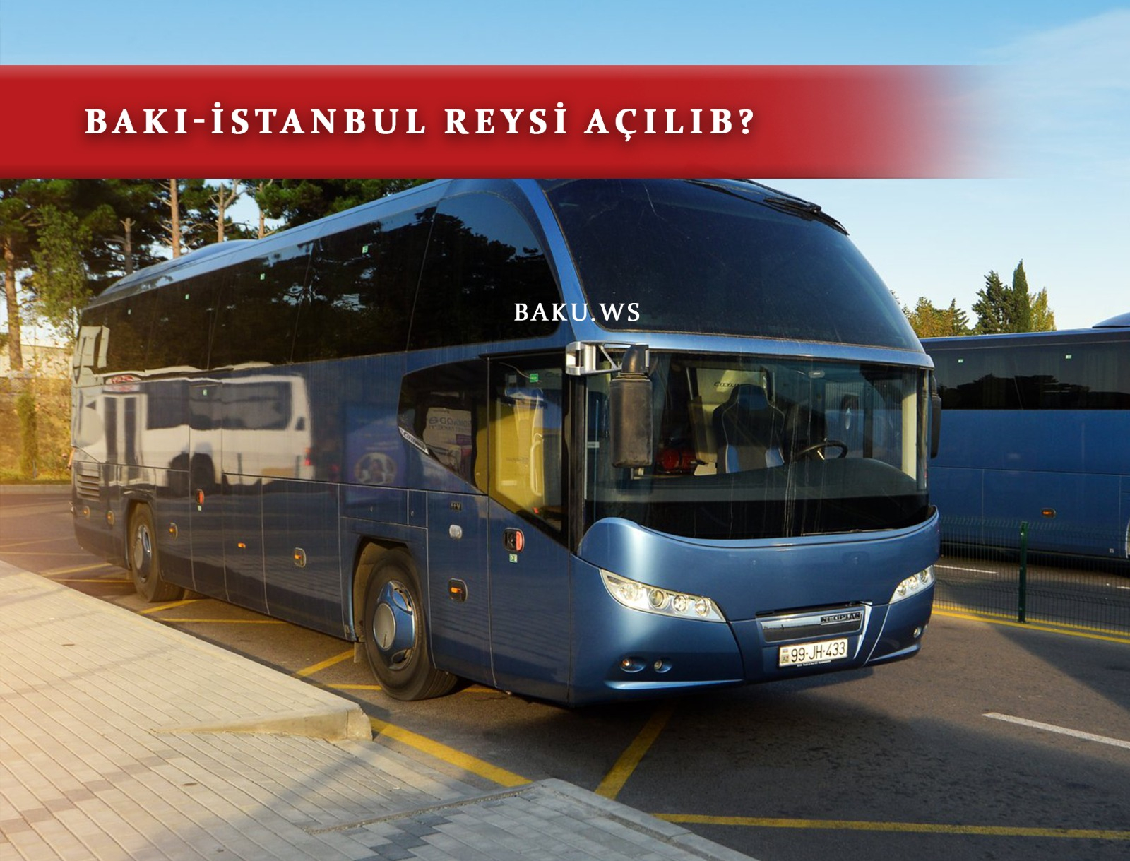 İstanbuldan Bakıya avtobus reysi fəaliyyətini bərpa edib?