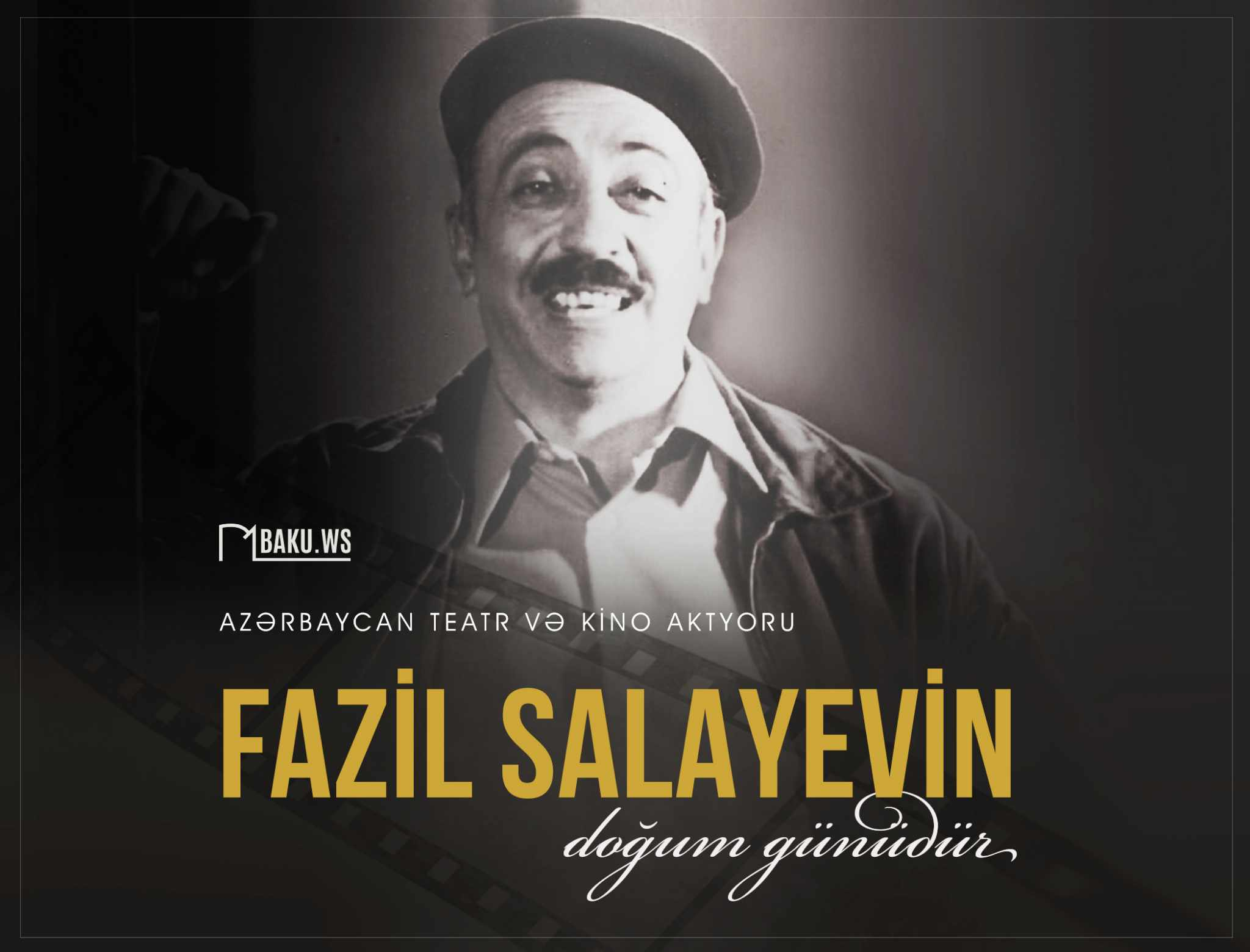 Bu gün görkəmli teatr və kino aktyoru Fazil Salayevin doğum günüdür