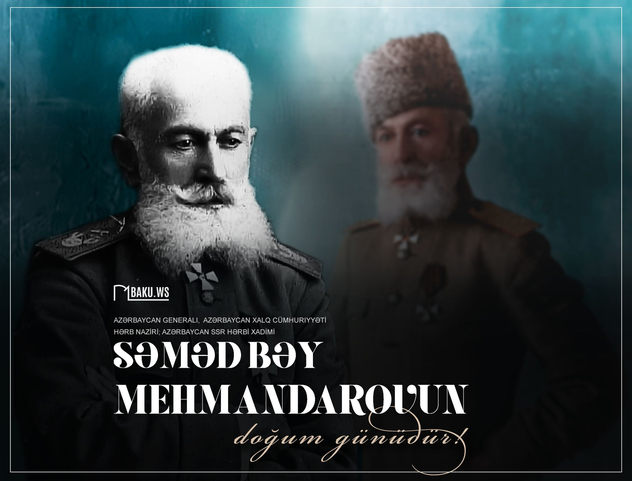 Bu gün ilk hərbi nazirimiz Səməd bəy Mehmandarovun doğum günüdür