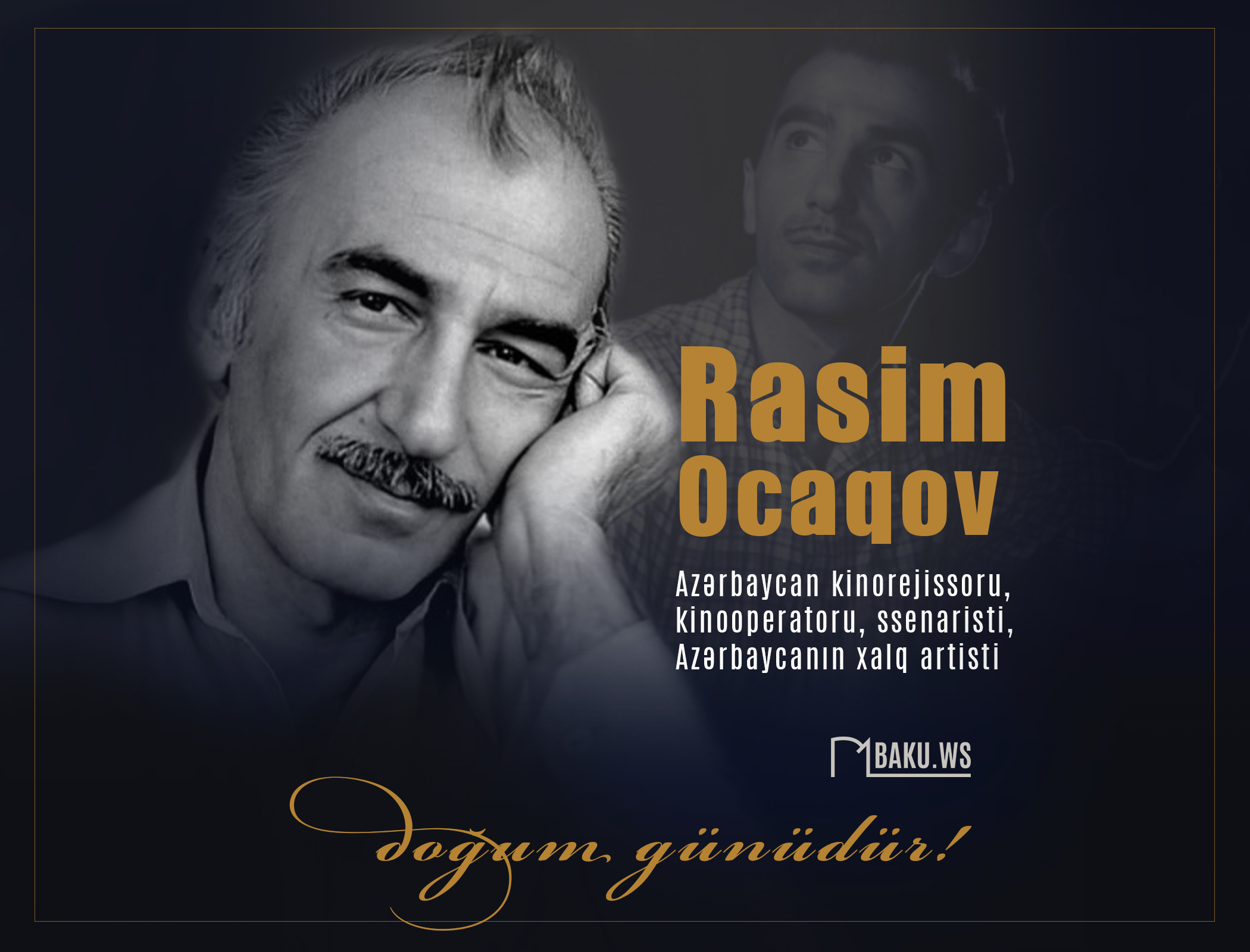 Görkəmli  kinorejissor Rasim Ocaqovun doğum günüdür