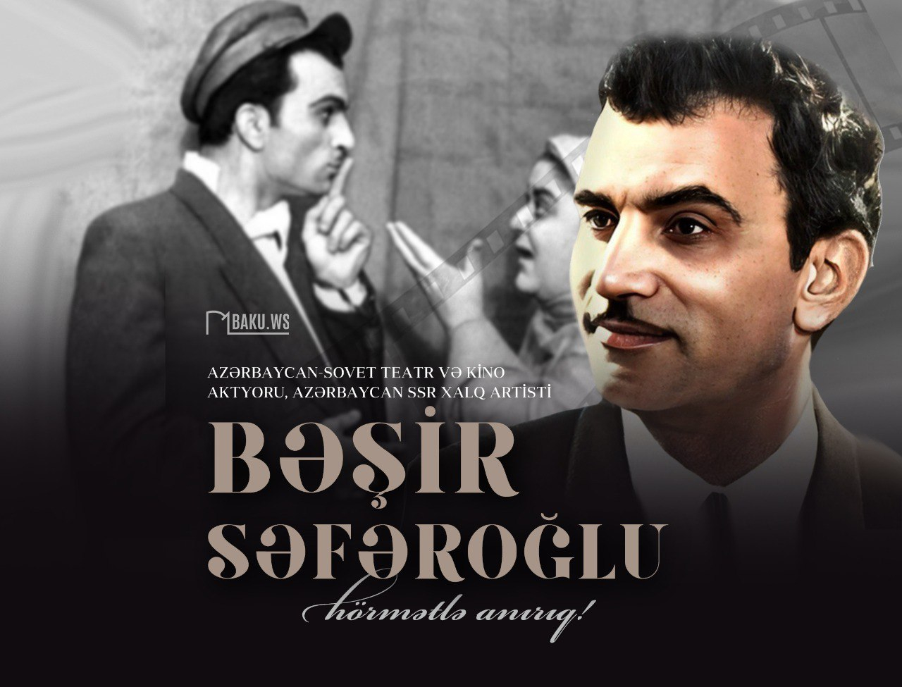 Xalq artisti Bəşir Səfəroğlunun anım günüdür