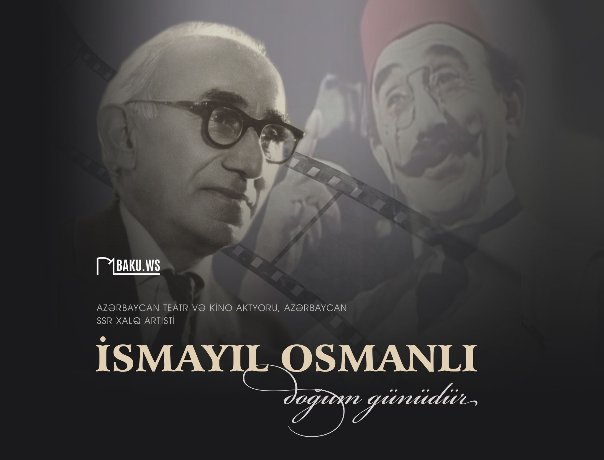 Bu gün Xalq artisti İsmayıl Osmanlının doğum günüdür