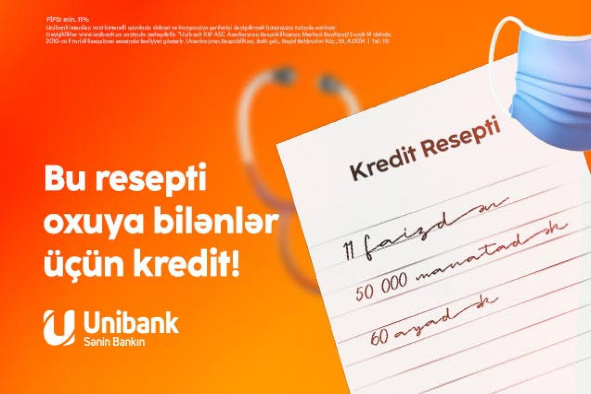 "Unibank"dan həkimlərə sərfəli kredit: faizi azaltdı, məbləği artırdı, müddəti uzatdı!